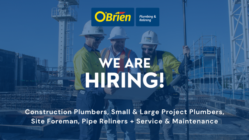 We Are Hiring | Construction Plumbers, Small & Large Project Plumbers, Site Foreman, Pipe Reliners + Service & Maintenance Technicians